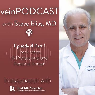 EP 4: Frank Veith: A Professional and Personal Primer - Part 1