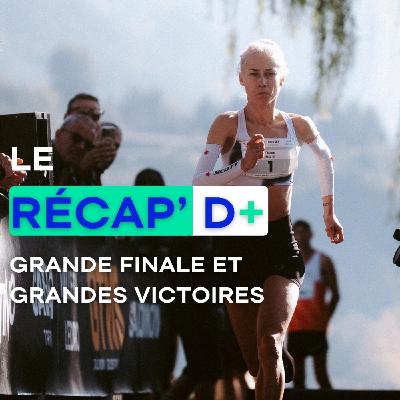 RÉCAP D+ #20 - Grande finale et grandes victoires