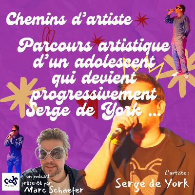 Rencontre avec SERGE de YORK : son parcours artistique Rencontre avec SERGE de YORK : son parcours artistique