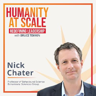 The Myth of Deep Beliefs: Leading in a World of Improvisation with Nick Chater The Myth of Deep Beliefs: Leading in a World of Improvisation with Nick Chater