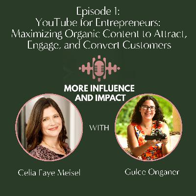 YouTube for Entrepreneurs: Maximizing Organic Content to Attract, Engage, and Convert Customers with Gulce Onganer YouTube for Entrepreneurs: Maximizing Organic Content to Attract, Engage, and Convert Customers with Gulce Onganer