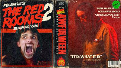 THE RED ROOMS 2: Sleepaway Camp | AWFULWEEN CRASHTACULAR 2025 - PODAWFUL PODCAST EO86