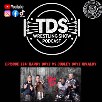 Episode 224: Hardy Boyz vs Dudley Boyz Rivalry