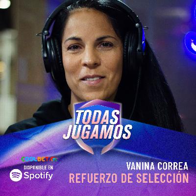 26. Un refuerzo de selección 👊 | Invitada: VANINA CORREA