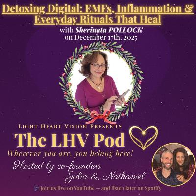 Detoxing Digital: EMFs, Inflammation & Everyday Rituals That Heal 🌟 with Sherinata Pollock
