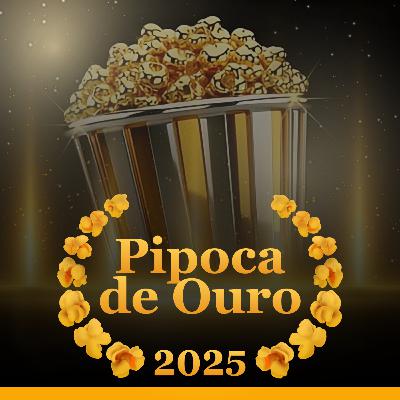 Prêmio Pipoca de Ouro – Os Melhores do Ano de 2025 | Pipocast Prêmio Pipoca de Ouro – Os Melhores do Ano de 2025 | Pipocast