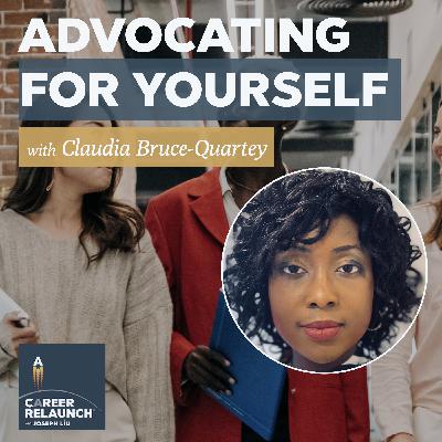 Advocating For Yourself with Claudia Bruce-Quartey- CR98