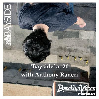 Bayside S/T at 20 with Anthony Raneri