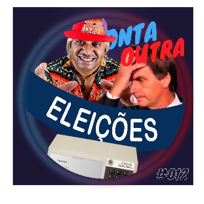 #012 - ELEIÇÕES bizarras!