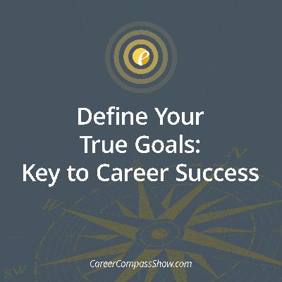 Bonus - Define Your True Goals: Key to Career Success