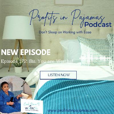 Episode 172: Sis, You are Worthy!
