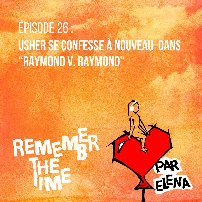 Épisode 26 : Usher se confesse à nouveau dans "Raymond v. Raymond"