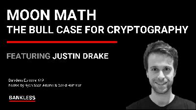 Early Access: Moon Math: The Bull Case for Cryptography | Justin Drake