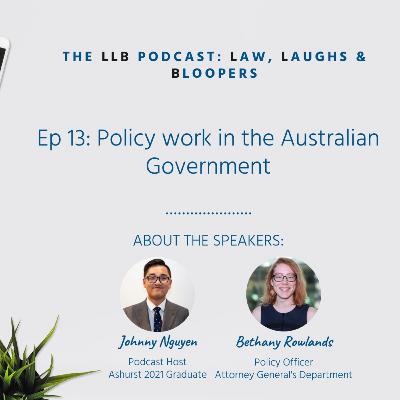 Ep. 13 | Policy careers in the Australian Government ft. Bethany Rowlands (Attorney General's Department) Ep. 13 | Policy careers in the Australian Government ft. Bethany Rowlands (Attorney General's Department)
