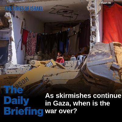 Day 744 - As skirmishes continue in Gaza, when is the war over?