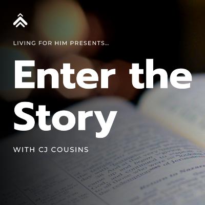 Enter The Story: Week Four
