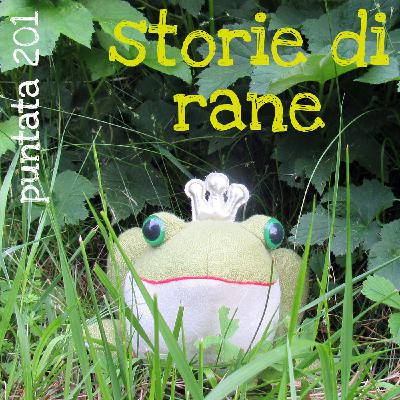Puntata 201 - Storie di rane