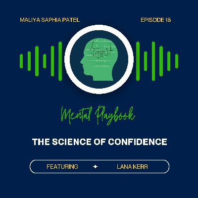 Ep. 18: The Science of Confidence