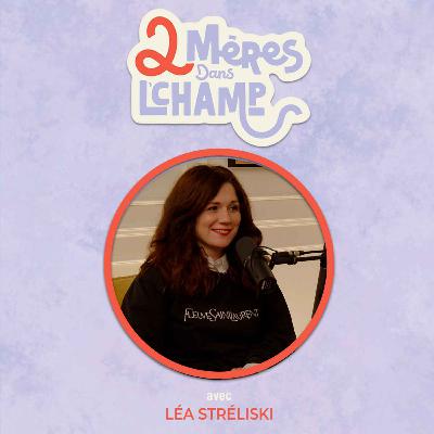 Saison 1 - Épisode 13 - La gestion des réseaux sociaux avec Léa Streliski Saison 1 - Épisode 13 - La gestion des réseaux sociaux avec Léa Streliski