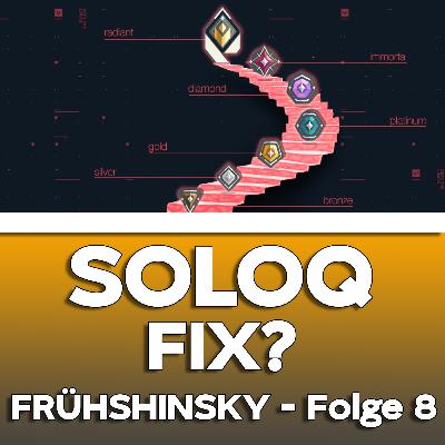 FrühShinsky #8 - Wann SoloQ Fix? FrühShinsky #8 - Wann SoloQ Fix?