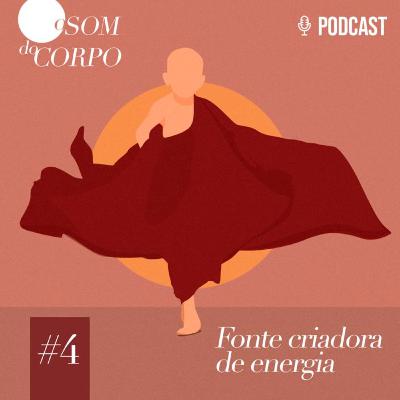 #04 / Fonte criadora de energia