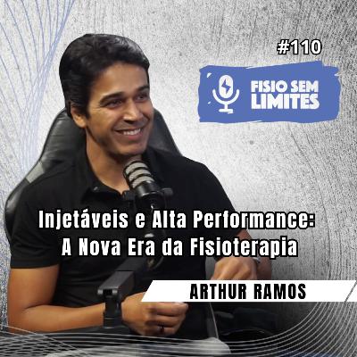Injetáveis e Alta Performance: A Nova Era da Fisioterapia - Dr. Arthur Ramos - FSL #110