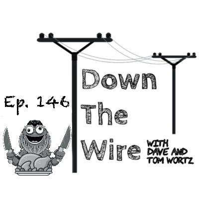Down The Wire Episode 146: A Thanksgiving Special Down The Wire Episode 146: A Thanksgiving Special