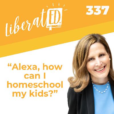 “Alexa, how can I homeschool my kids?”