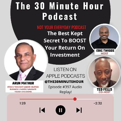 #397 -- The Best Kept Secret To BOOST Your Return on Investment