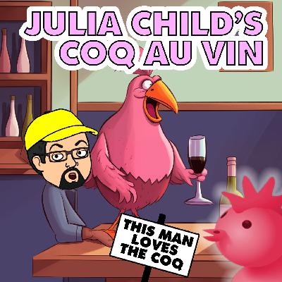 C.W.J. Episode - Julia Child's Coq Au Vin C.W.J. Episode - Julia Child's Coq Au Vin