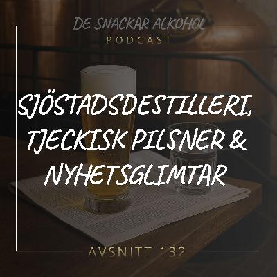 132. Sjöstadsdestilleri, Tjeckisk pilsner & Nyhetsglimtar.