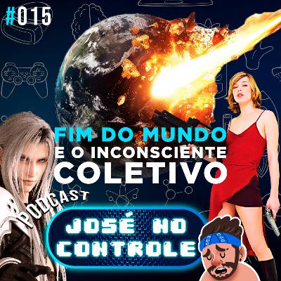 #015 - Fim do mundo e o inconsciente coletivo #015 - Fim do mundo e o inconsciente coletivo