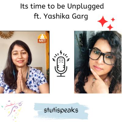 Its Time to be Unplugged - ft. Yashika Garg Its Time to be Unplugged - ft. Yashika Garg