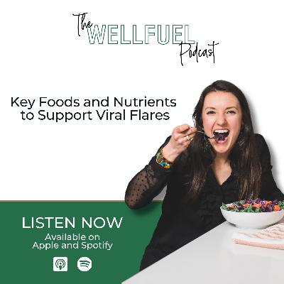 Key Foods and Nutrients to Support Viral Flares