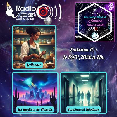 Emission du 13/01/26 : le Hoodoo/ Les Lumières de Phoenix/ Fantômes et Hôpitaux. Emission du 13/01/26 : le Hoodoo/ Les Lumières de Phoenix/ Fantômes et Hôpitaux.