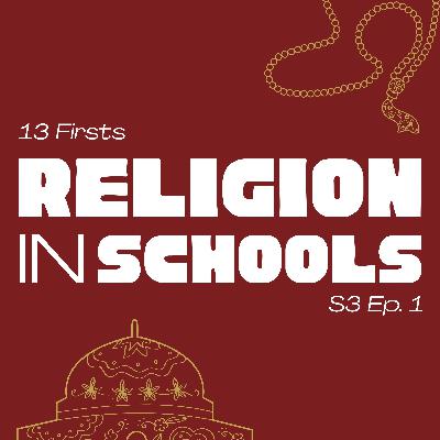S3E1: Religion In Schools S3E1: Religion In Schools