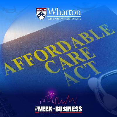 This Week In Business: Rethinking ACA Tax Credits and the Future of Health Coverage This Week In Business: Rethinking ACA Tax Credits and the Future of Health Coverage