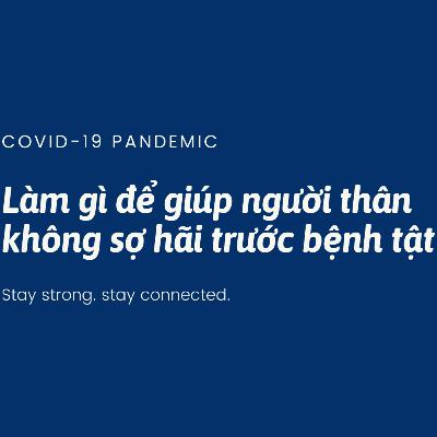 Cần làm gì để giúp người thân không sợ hãi trước bệnh tật?| Hỗ trợ tâm lý Covid19