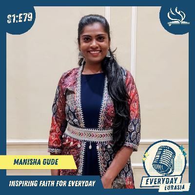 S1-E79 | Everyday Eurasia | Manisha Gude