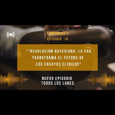 Revolución Bayesiana - La FDA transforma los Ensayos Clínicos