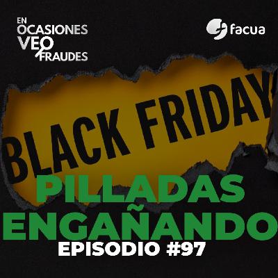 En Ocasiones Veo Fraudes #97 | BLACK FRIDAY: PILLADAS ENGAÑANDO En Ocasiones Veo Fraudes #97 | BLACK FRIDAY: PILLADAS ENGAÑANDO