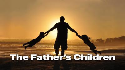 The Father's Children - Audio