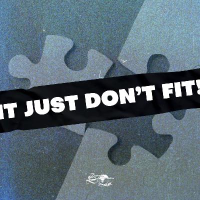 It Just Don't Fit!