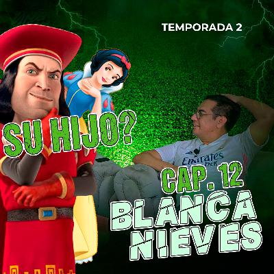T2 Cap 12. BLANCA NIEVES y sus 7 Green Flags
