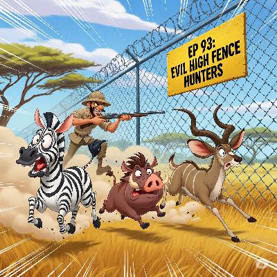 Ep 93: Evil High Fence Hunters