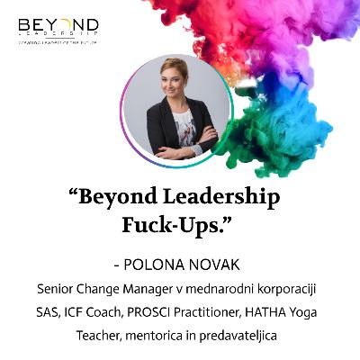 Polona Novak - "Beyond Leadership Fuck-Ups." Polona Novak - "Beyond Leadership Fuck-Ups."