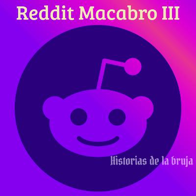 34- Reddit Macabro III