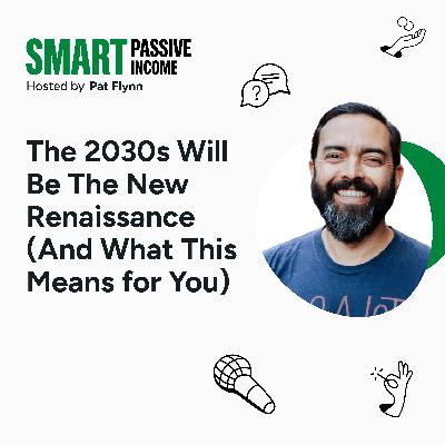 SPI 912: The 2030s Will Be the New Renaissance (And What This Means for You) SPI 912: The 2030s Will Be the New Renaissance (And What This Means for You)