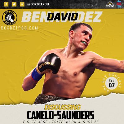 Box Bet Pod Episode 7 Bonus - David Benavidez Talks Canelo-Saunders Odds & Winner