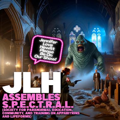 JLH forms S.P.E.C.T.R.A.L.: The Ghost Hunters